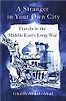 A Stranger in Your Own City: Travels in the Middle East's Long War by Ghaith Abdul-Ahad