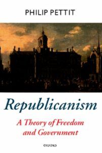 The best books on Universal Basic Income - Republicanism: A Theory of Freedom and Government by Philip Pettit