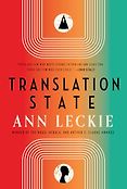 New Sci-Fi & Fantasy Novels: The 2024 Nebula Awards Shortlist - Translation State by Ann Leckie