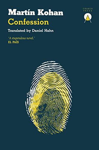 Confession by Martín Kohan, translated by Daniel Hahn