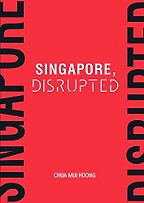 The best books on Singapore - Singapore Disrupted by Chua Mui Hoong